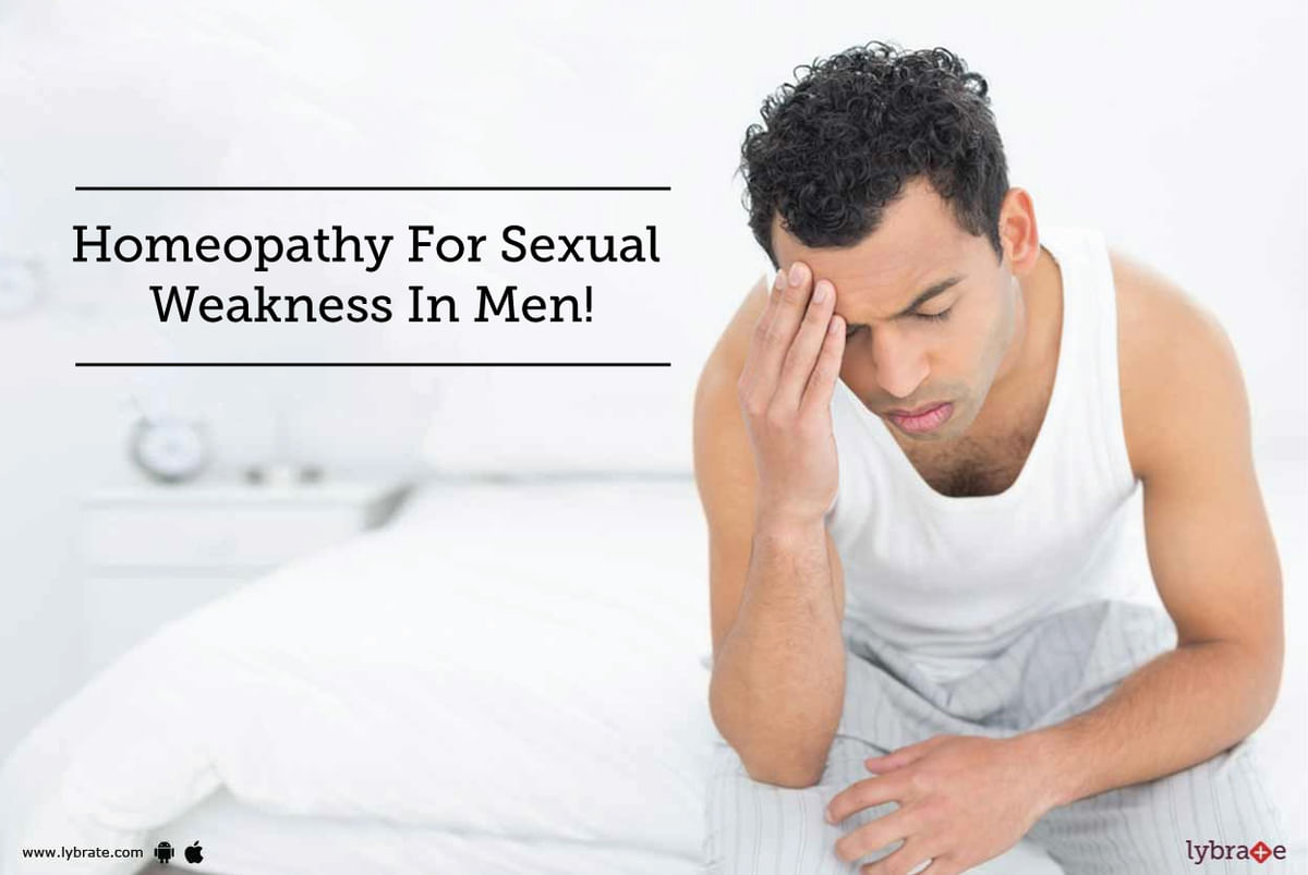 Homeopathy For Sexual Weakness In Men By Dr Jayvirsinh Chauhan Lybrate 1614