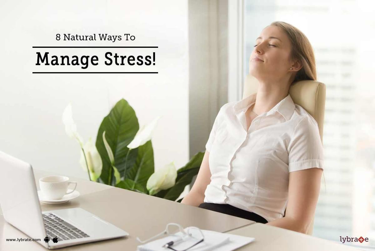 8 Natural Ways To Manage Stress! - By Dr. Megha Goyal 