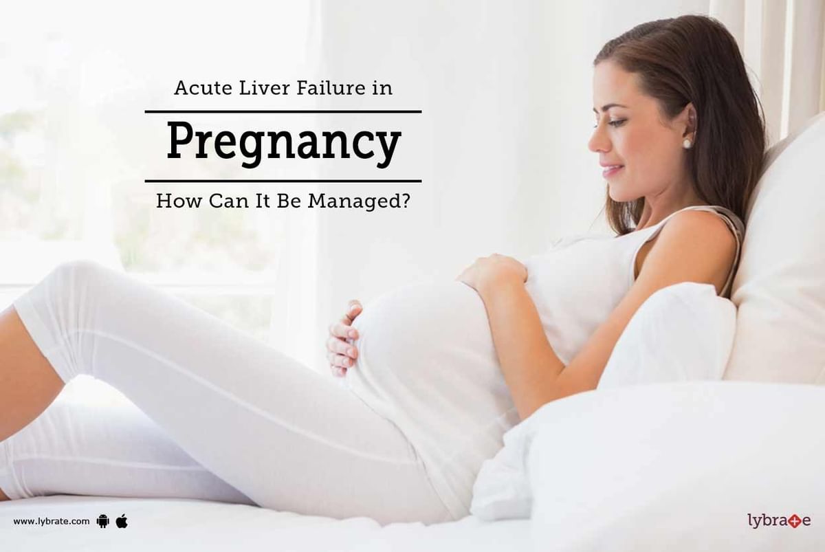 Acute Liver Failure in Pregnancy - How Can It Be Managed? - By Dr. Usha ...