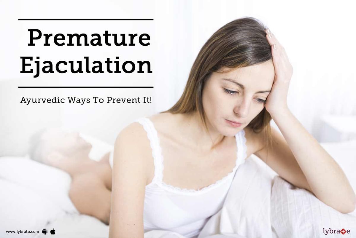 Premature Ejaculation Ayurvedic Ways To Prevent It By Dr