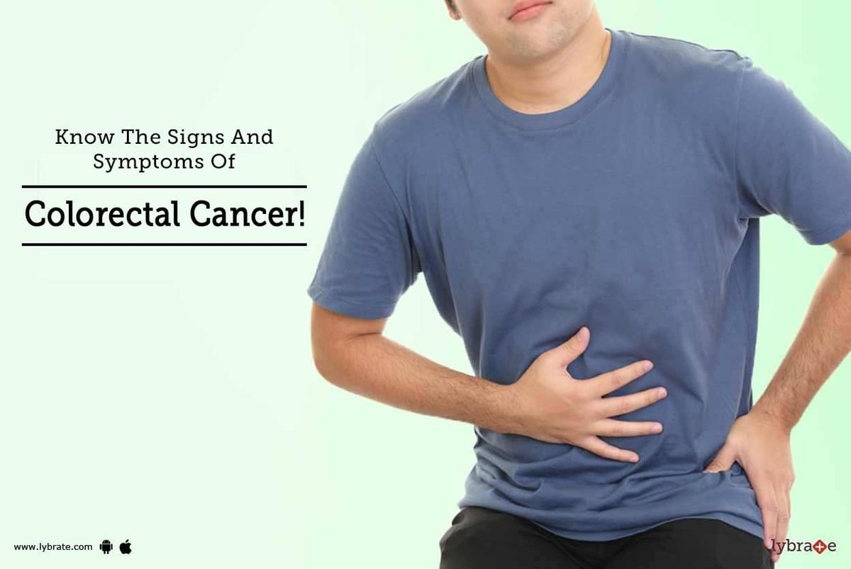 Know The Signs And Symptoms Of Colorectal Cancer! - By Dr. Ketan Dang ...