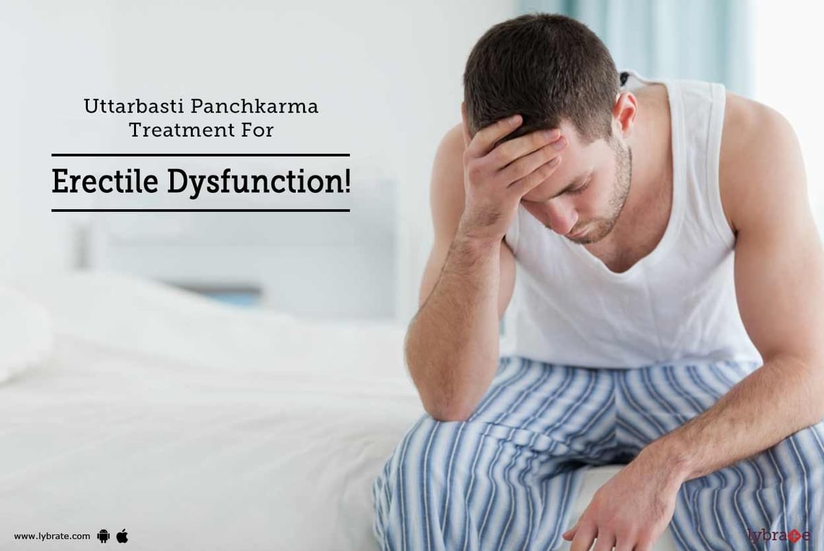 Uttarbasti Panchkarma Treatment For Erectile Dysfunction By Dr Ritesh Chawla Lybrate 3779