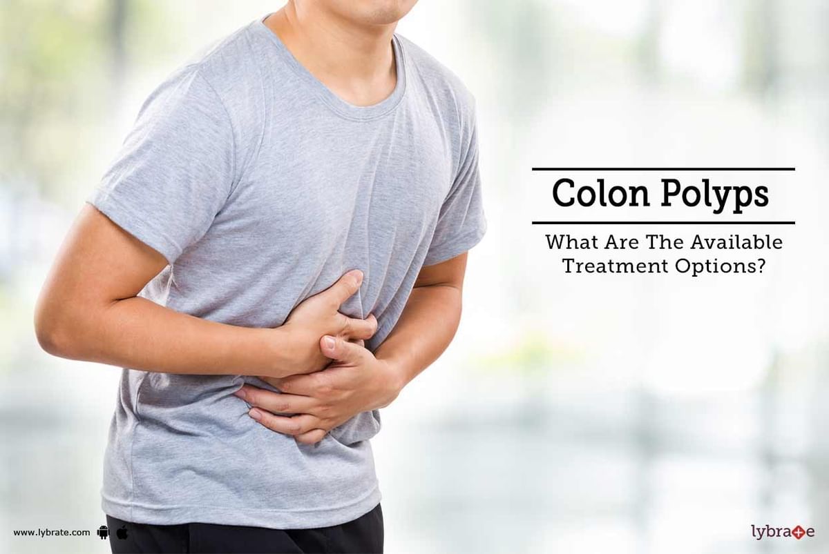 Colon Polyps - What Are The Available Treatment Options? - By Dr. Vibhu ...