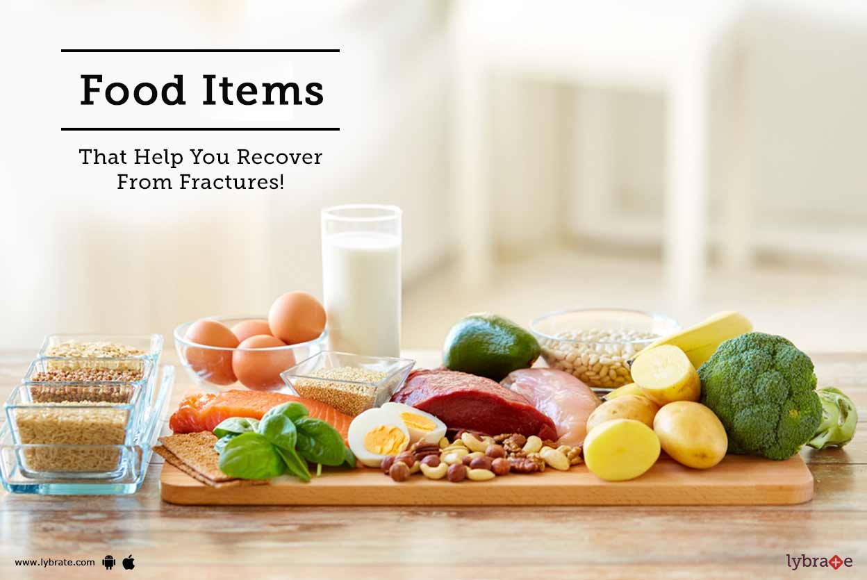 Food Items That Help You Recover From Fractures! By Dr. Sanjib Kumar