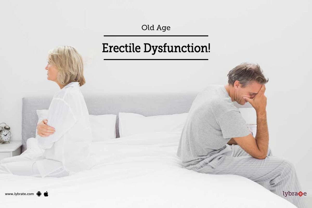 Old Age Erectile Dysfunction! - By Dr. Ajay Pal Singh | Lybrate