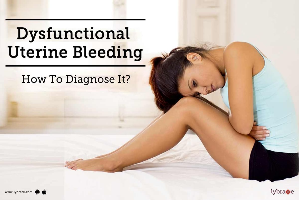 Dysfunctional Uterine Bleeding How To Diagnose It By Dr Chintan Gandhi Lybrate 6286