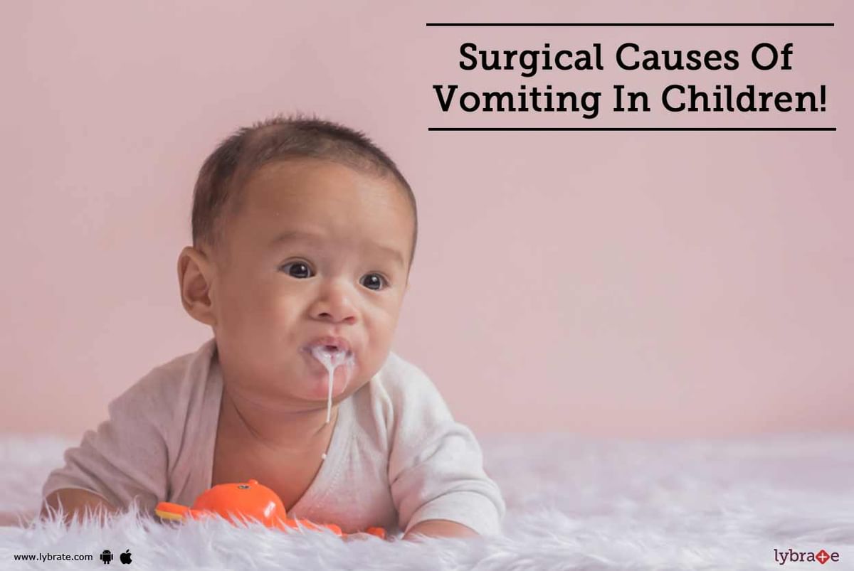 Surgical Causes Of Vomiting In Children! By Dr. Rishavdeb Patra Lybrate