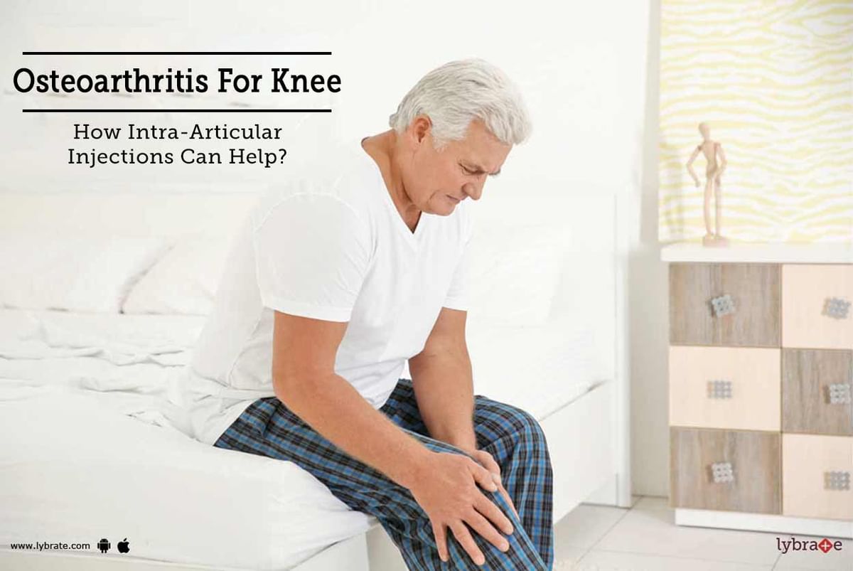 Osteoarthritis For Knee - How Intra-Articular Injections Can Help? - By ...