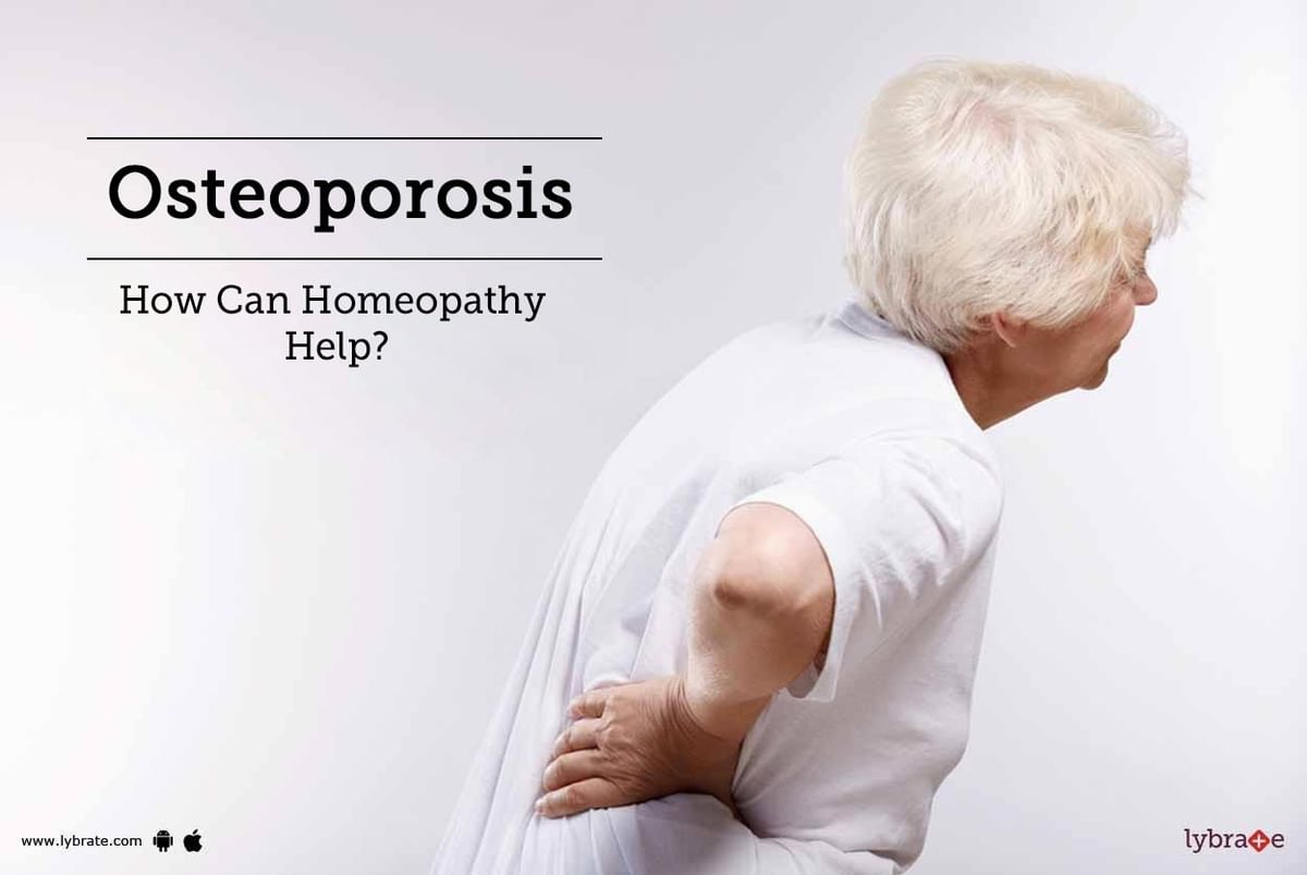 Osteoporosis - How Can Homeopathy Help? - By Dr. Abhishek Verma | Lybrate