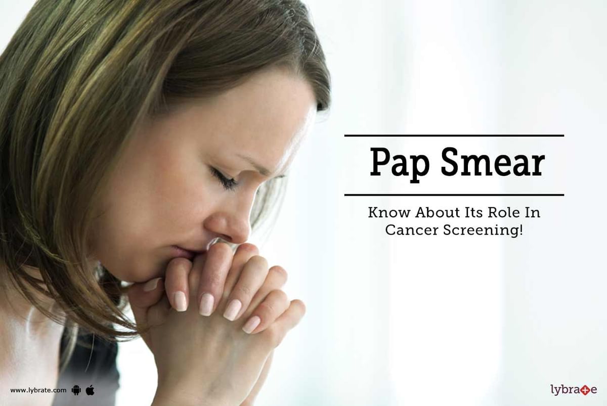 Pap Smear - Know About Its Role In Cancer Screening! - By Dr. Shashi ...