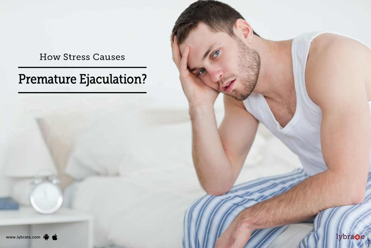 How Stress Causes Premature Ejaculation By Dr. Gunjan Saini