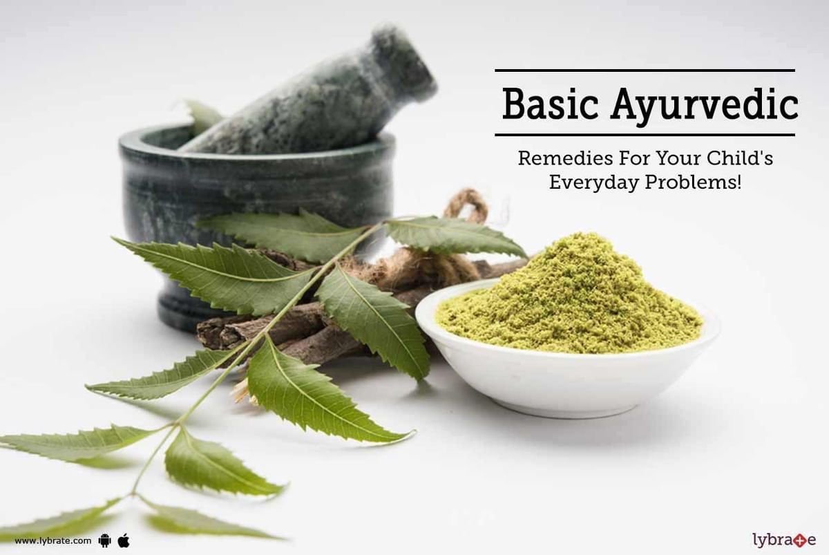 Basic Ayurvedic Remedies For Your Child's Everyday Problems! - By Dr ...