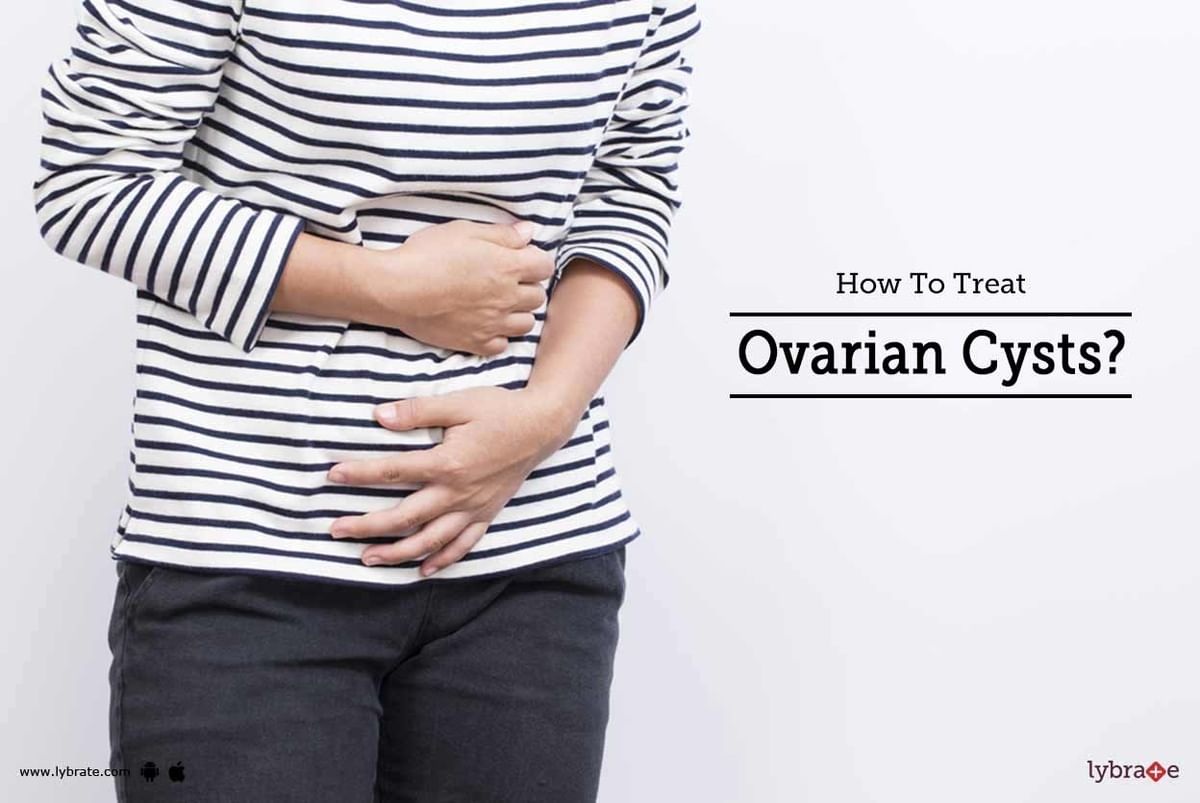 How To Treat Ovarian Cysts? - By Dr. Poonam Agarwal | Lybrate