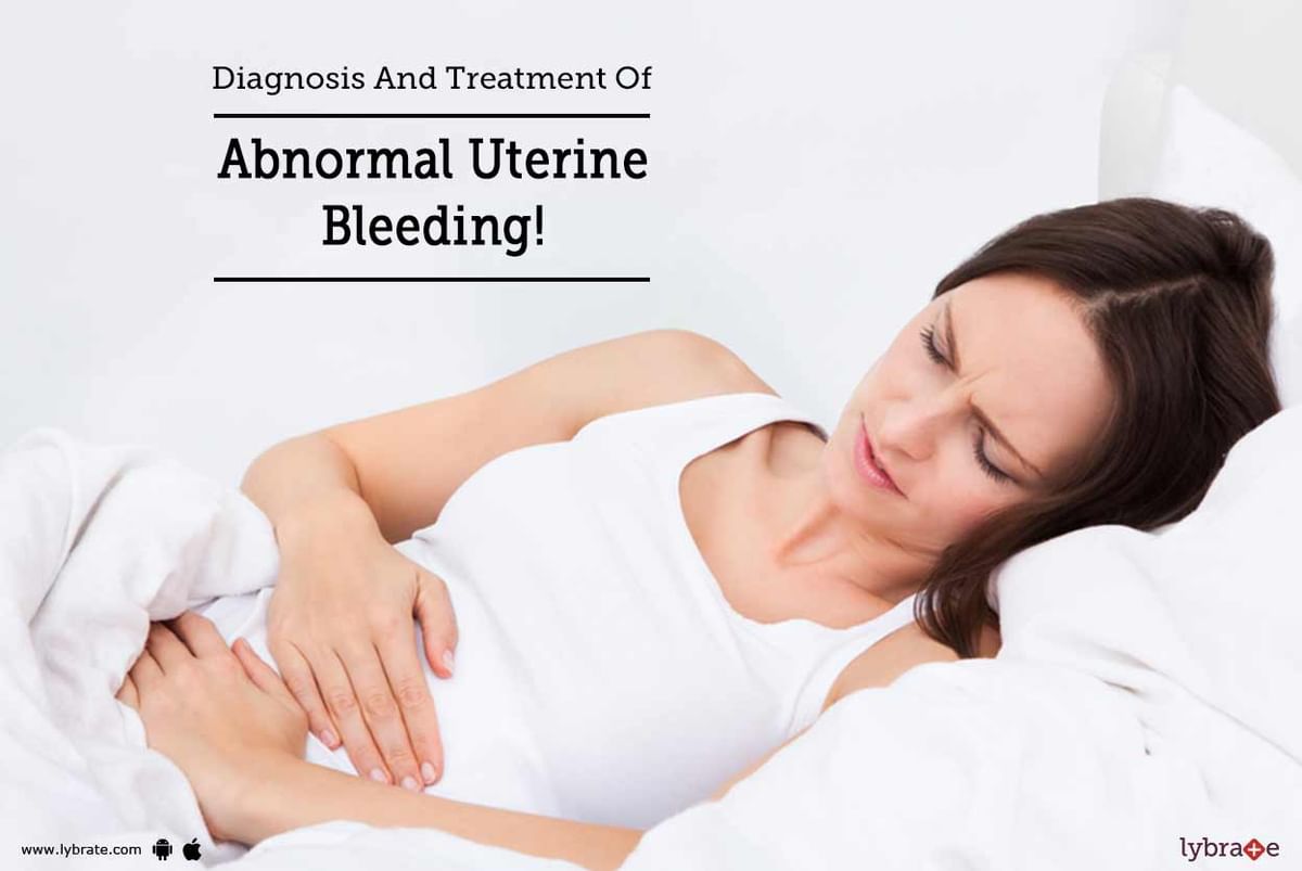 Diagnosis And Treatment Of Abnormal Uterine Bleeding! - By Dr. Archana ...