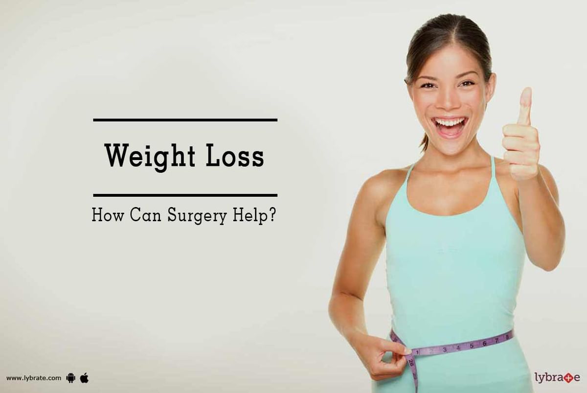 Weight Loss - How Can Surgery Help? - By Life Care Hospital | Lybrate