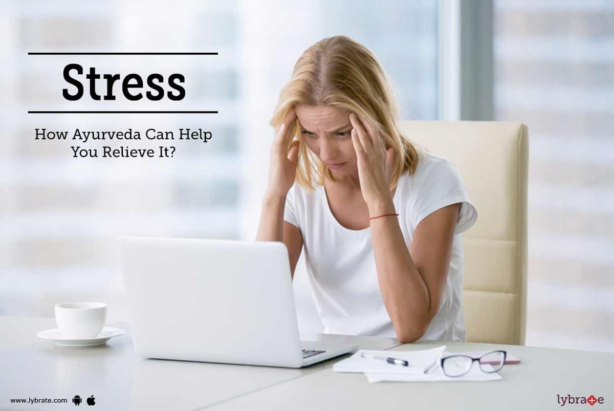 Stress - How Ayurveda Can Help You Relieve It? - By Dr. Tushar ...