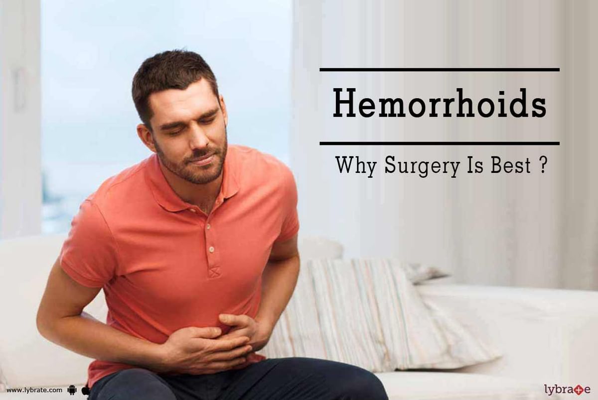 Hemorrhoids - Why Surgery Is Best ? - By Dr. Shikha Verma | Lybrate