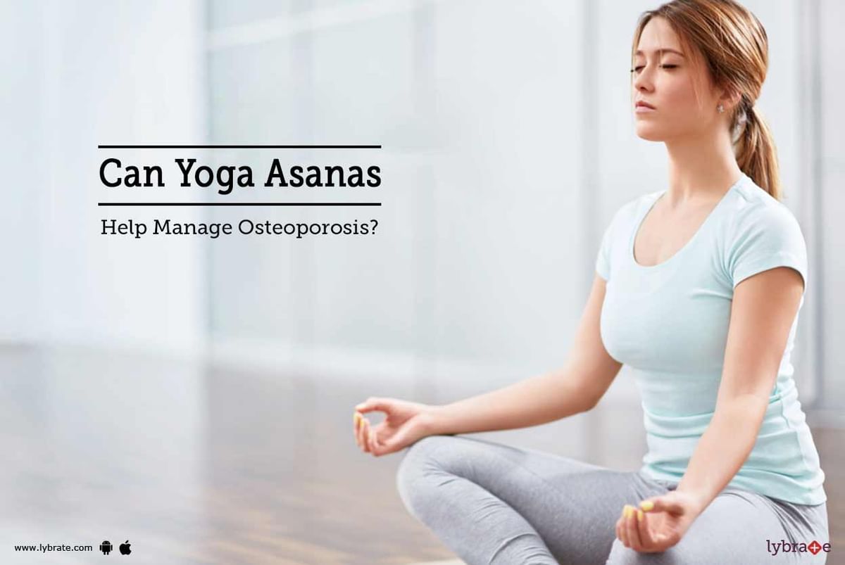 Can Yoga Asanas Help Manage Osteoporosis? - By Dr. Sorubini Loganathan ...