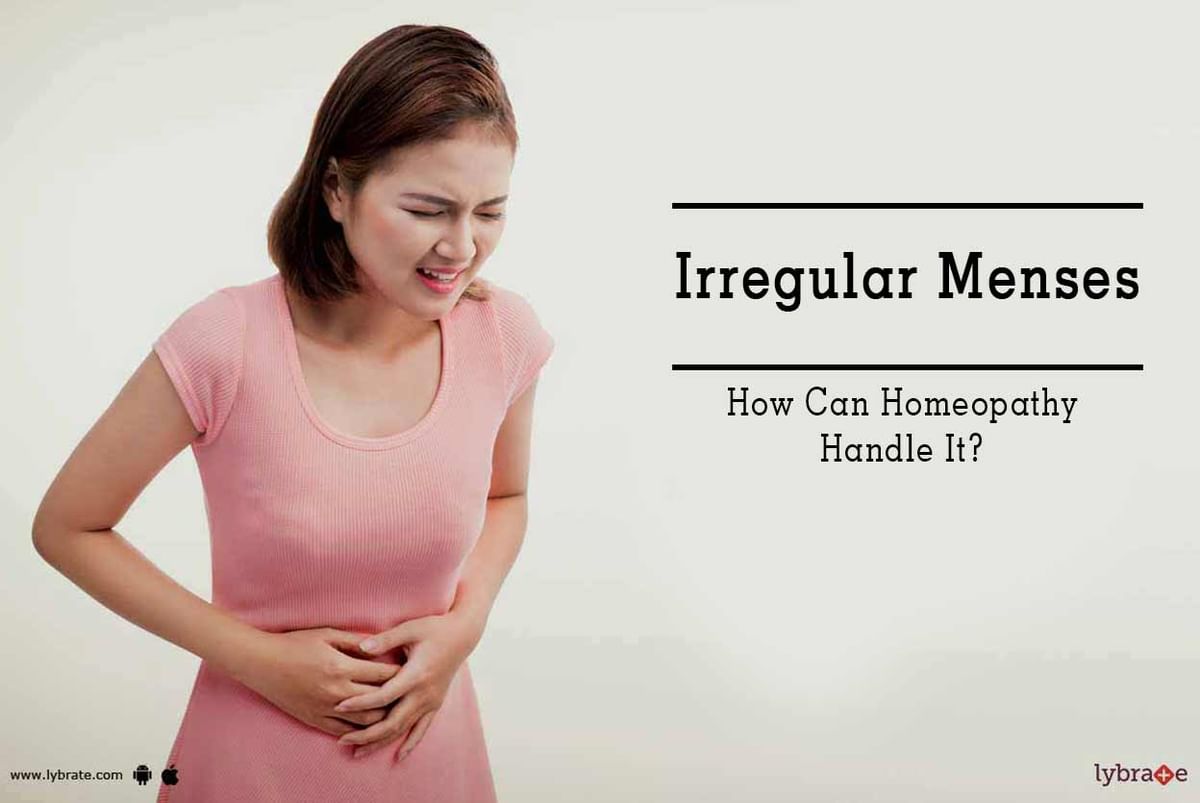 Irregular Menses How Can Homeopathy Handle It By Dr Arun Bhatia Lybrate 5262