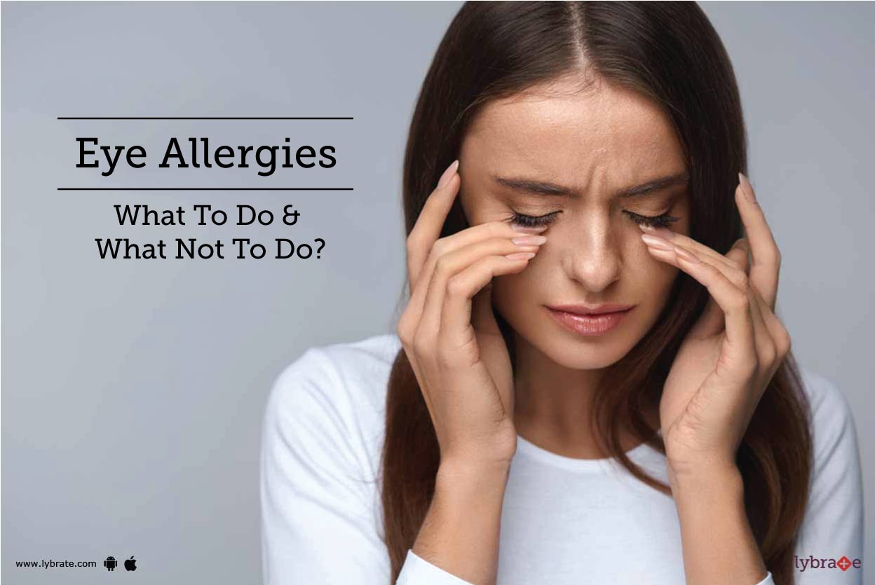 Eye Allergies What To Do & What Not To Do? By Dr. Minal Kaur Lybrate