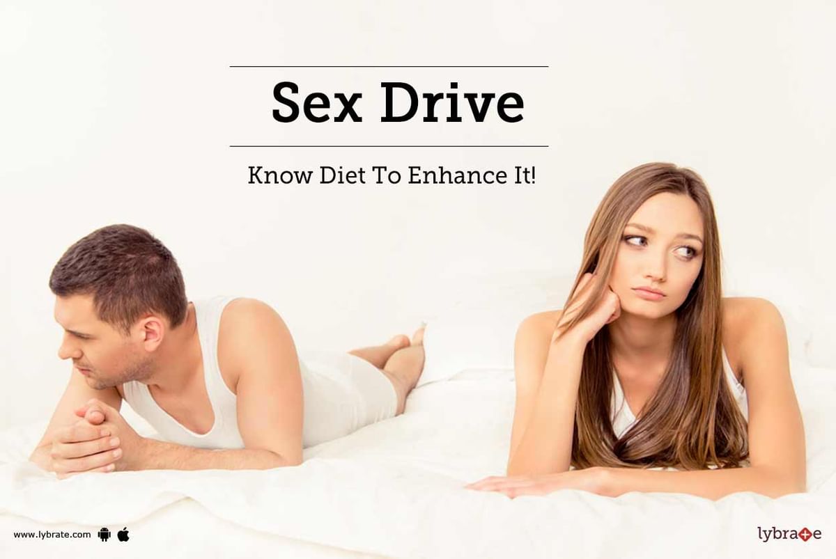 Sex Drive - Know Diet To Enhance It! - By Dr. Abid | Lybrate