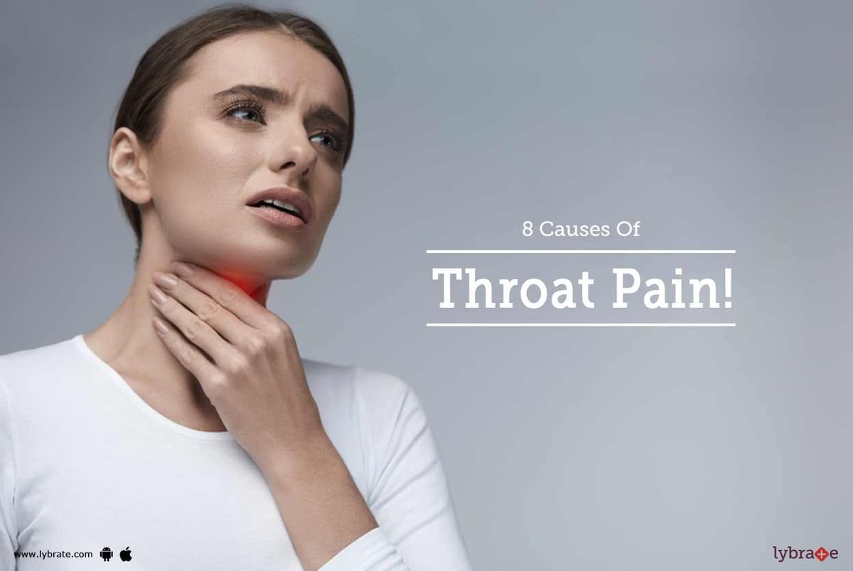 8 Causes Of Throat Pain! - By Dr. Vivek | Lybrate