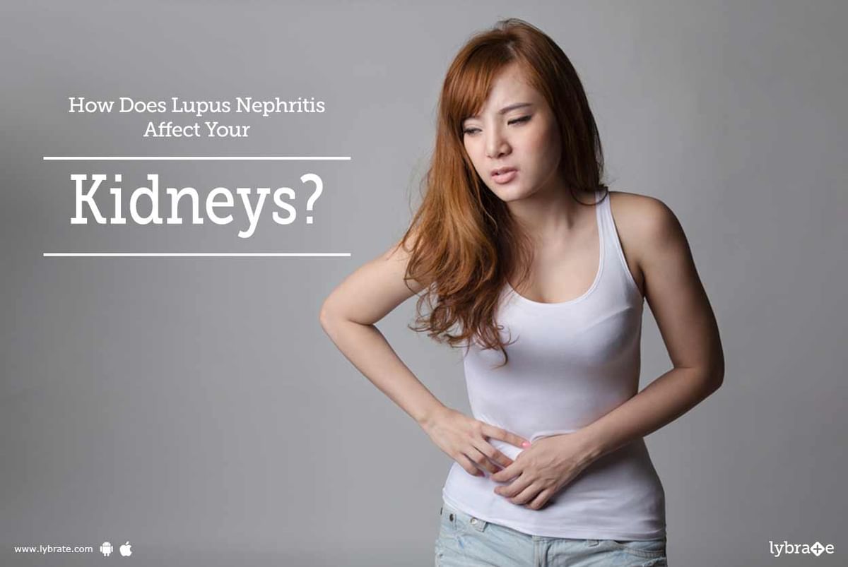 How Does Lupus Nephritis Affect Your Kidneys? - By Dr. Vikram Kalra ...