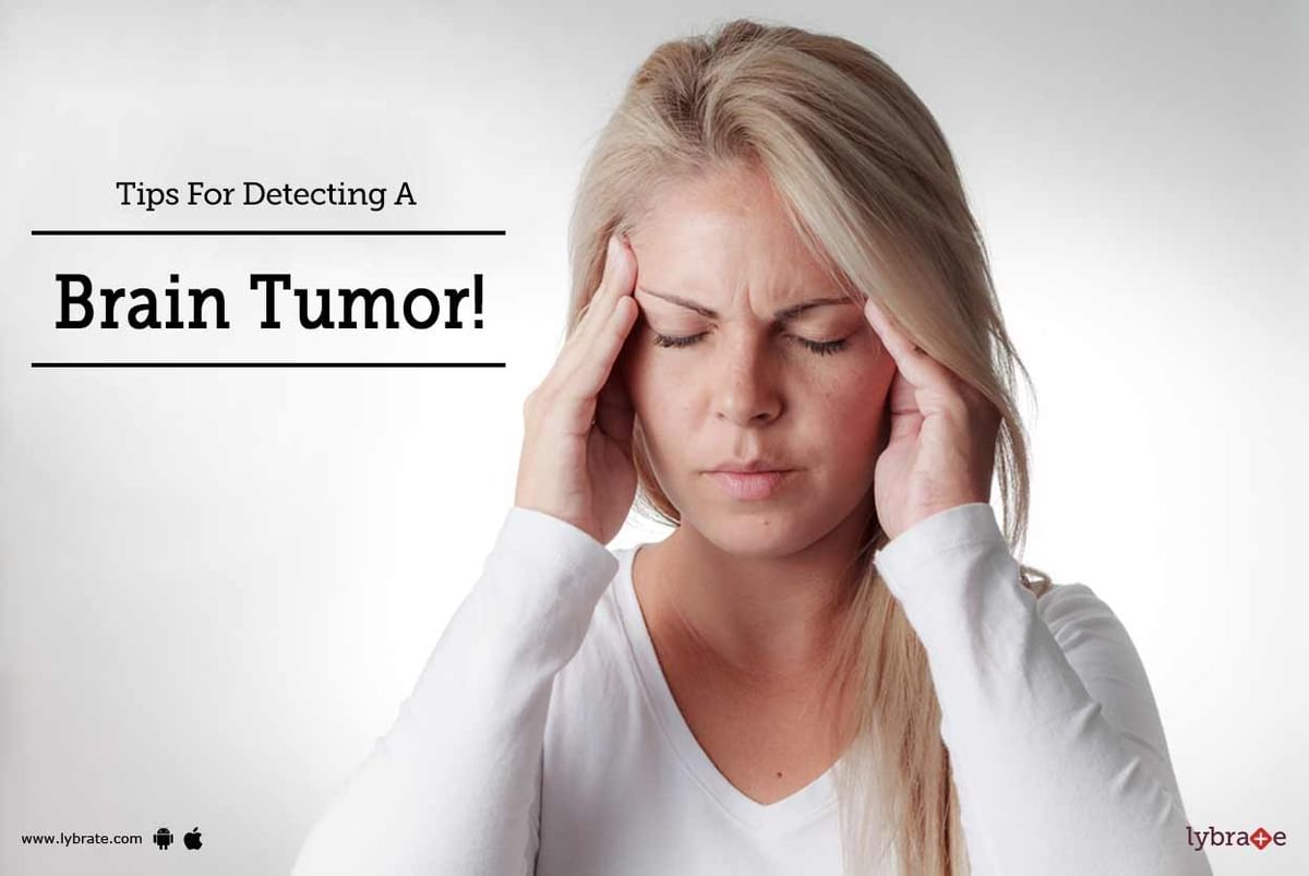 Tips For Detecting A Brain Tumor! - By Dr. Apoorva Pandey | Lybrate