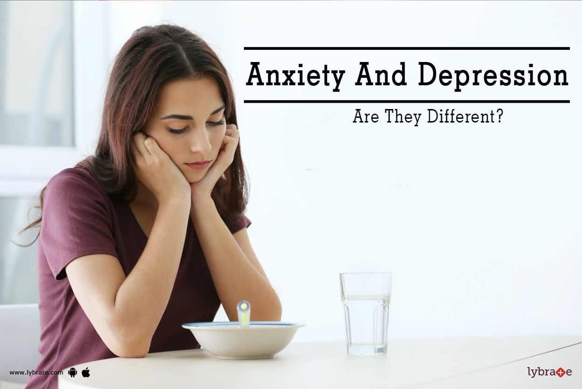 Anxiety & Depression - Are They Same? - By Ms. Taral Parekh | Lybrate