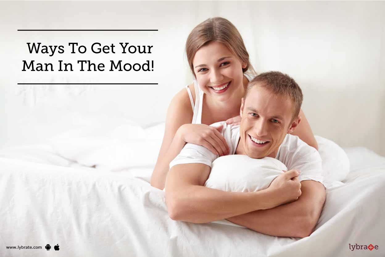 How To Get Your Guy In The Mood