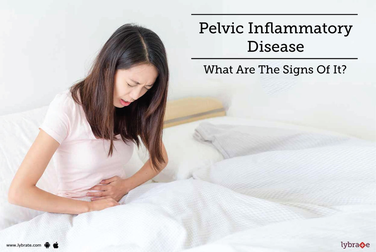 Pelvic Inflammatory Disease - What Are The Signs Of It? - By Dr. Vani 