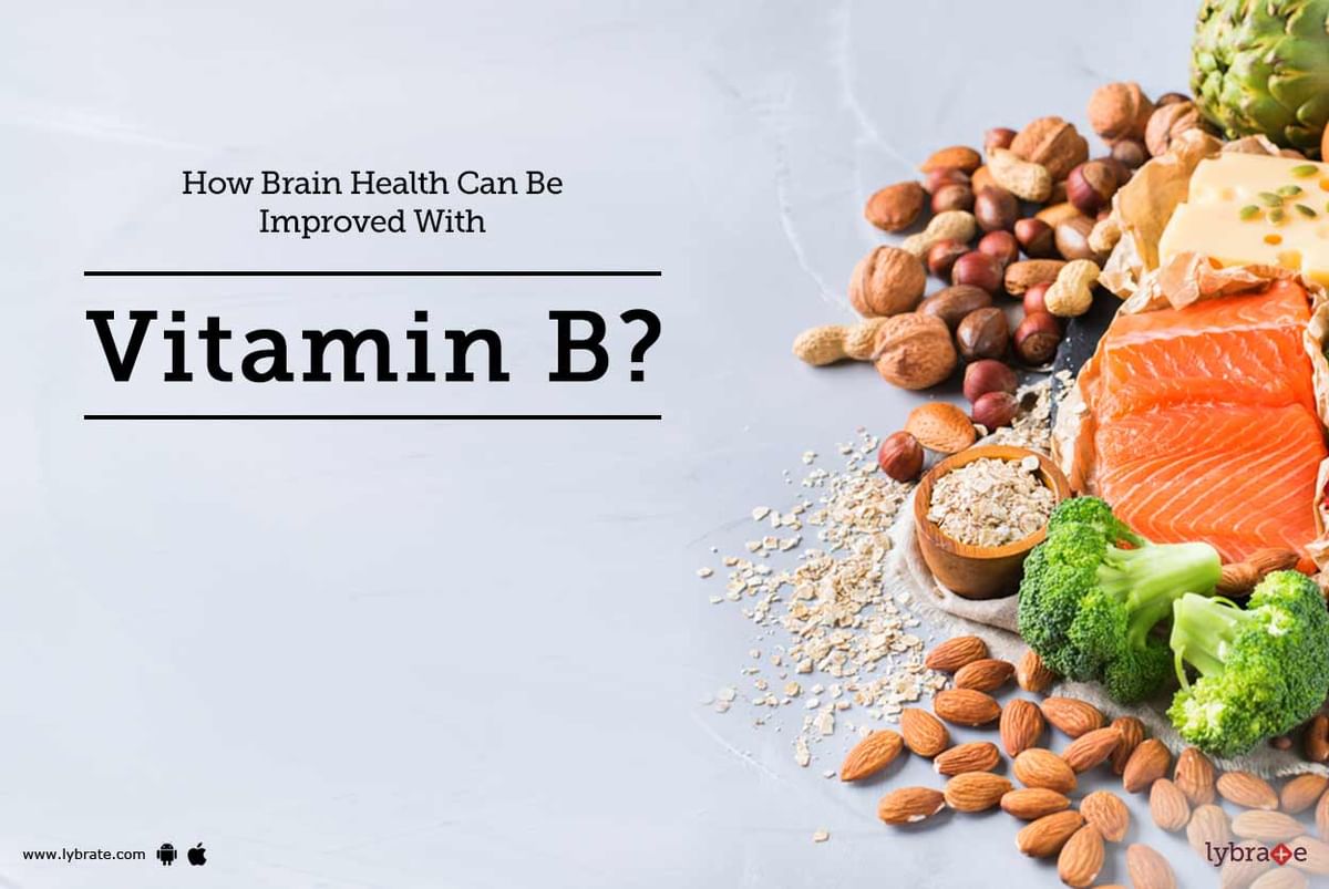 How Brain Health Can Be Improved With Vitamin B? - By Dr. Pankaj Verma ...