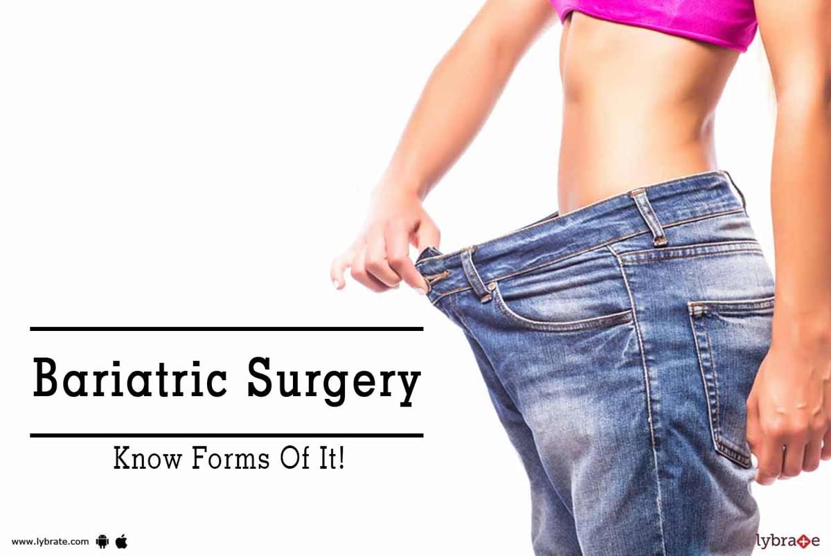 Bariatric Surgery - Know Forms Of It! - By Dr. Biswanath Gouda | Lybrate