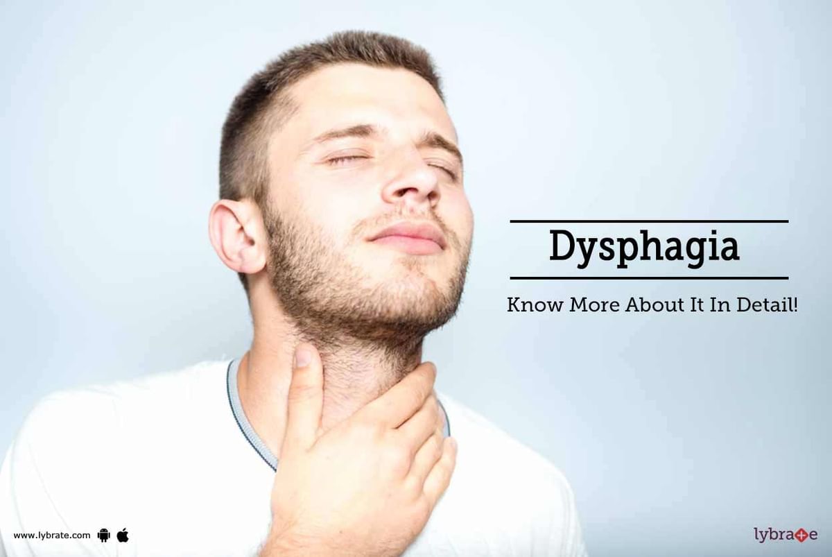 Dysphagia - Know More About It In Detail! - By Dr. Anurag Tandon | Lybrate