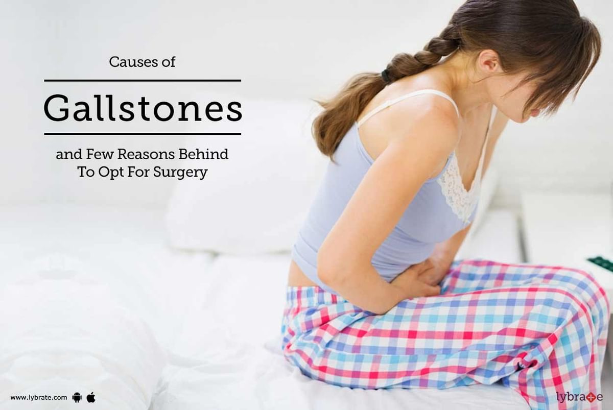 Causes of Gallstones and Few Reasons Behind To Opt For Surgery - By Dr ...