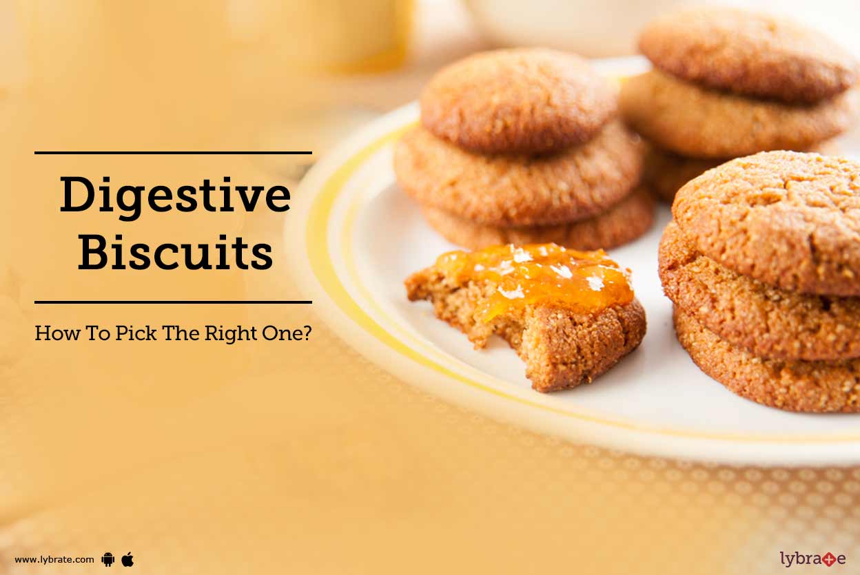 Digestive Biscuits How To Pick The Right One? By Dt. Kavita Agarwal Lybrate