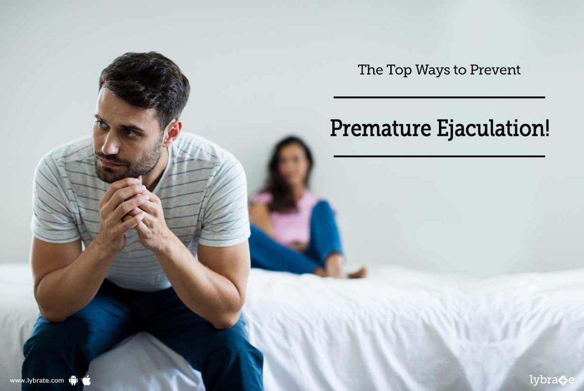 The Top Ways to Prevent Premature Ejaculation By Dr. Pravin