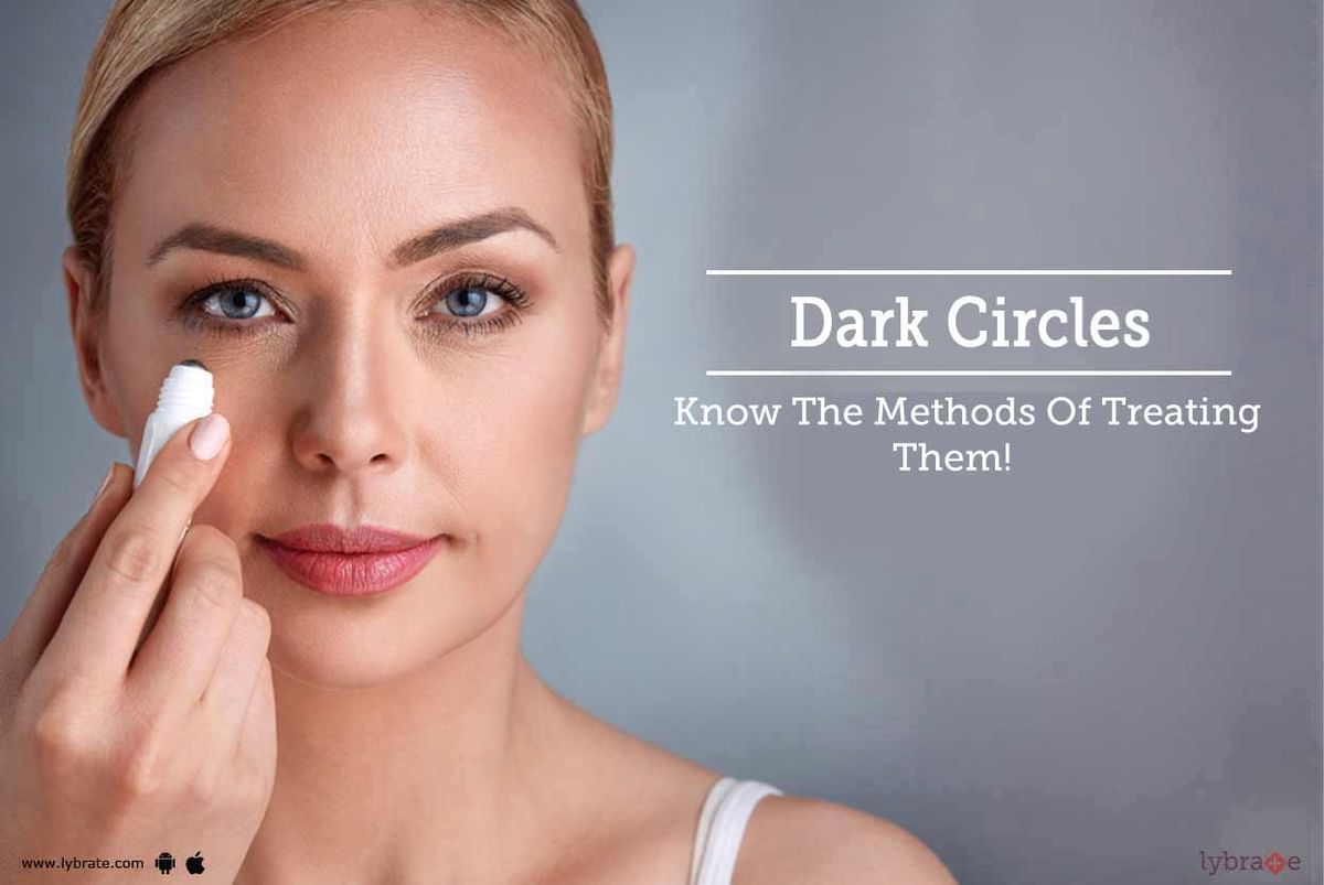 Dark Circles - Know The Methods Of Treating Them! - By Dr. Nikita Patel ...