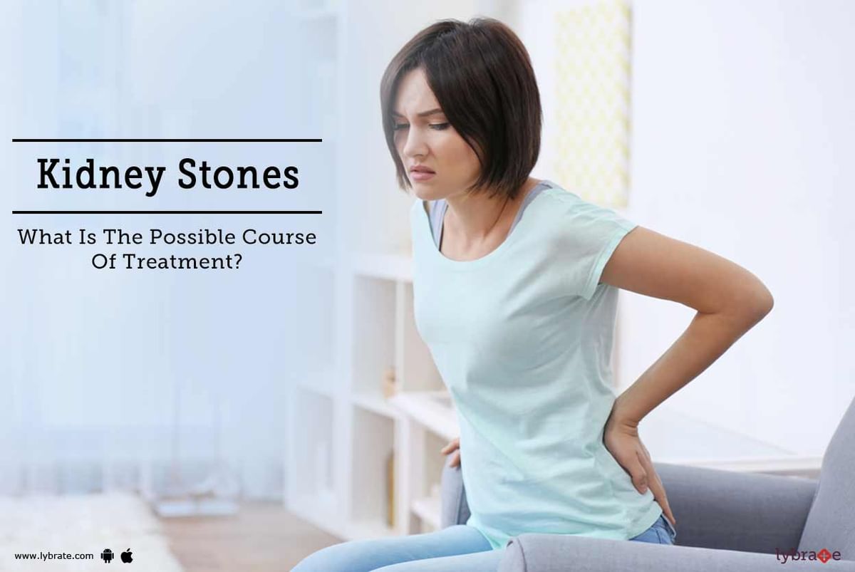 Kidney Stones - What Is The Possible Course Of Treatment? - By Dr. D.K ...