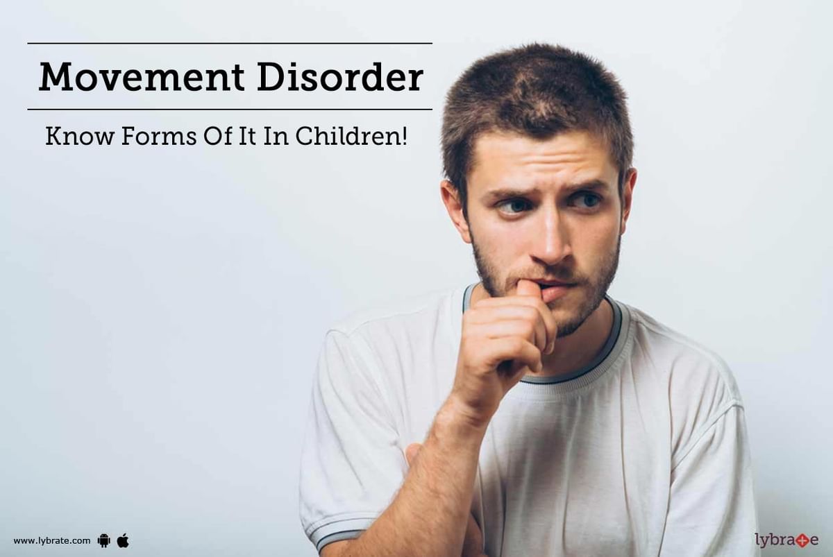 Movement Disorder - Know Forms Of It In Children! - By Dr. Arsha Kalra ...