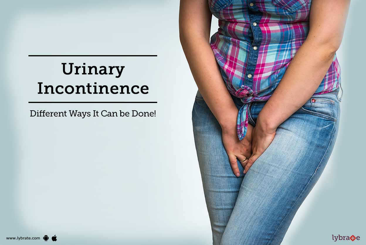 Urinary Incontinence Different Ways It Can Be Treated! By Dr
