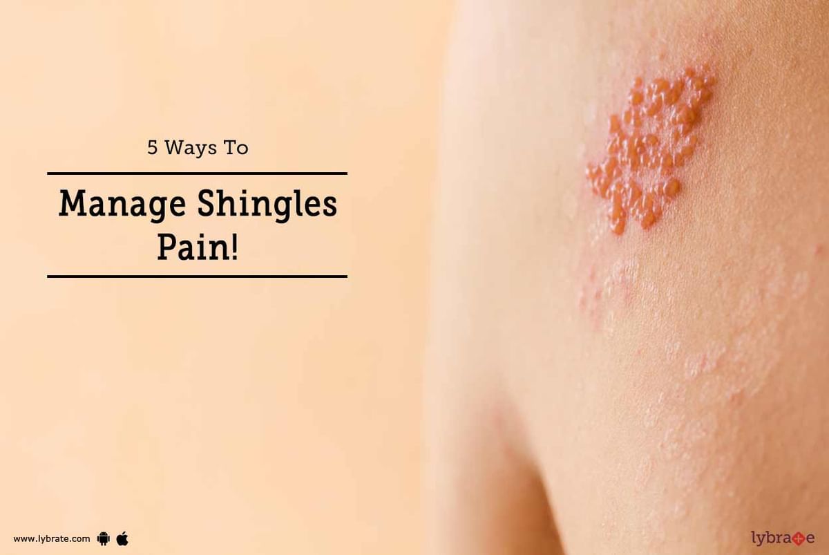 4 Ways To Manage Shingles Pain! - By Dr. Radhika Rachamreddy | Lybrate