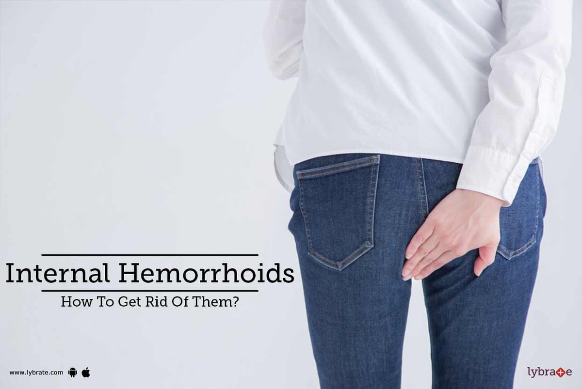 Internal Hemorrhoids - How To Get Rid Of Them? - By Dr. Dilip S Rajpal ...