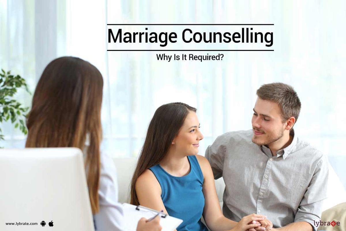 Marriage Counselling - Why Is It Required? - By Ms. Taral Parekh | Lybrate