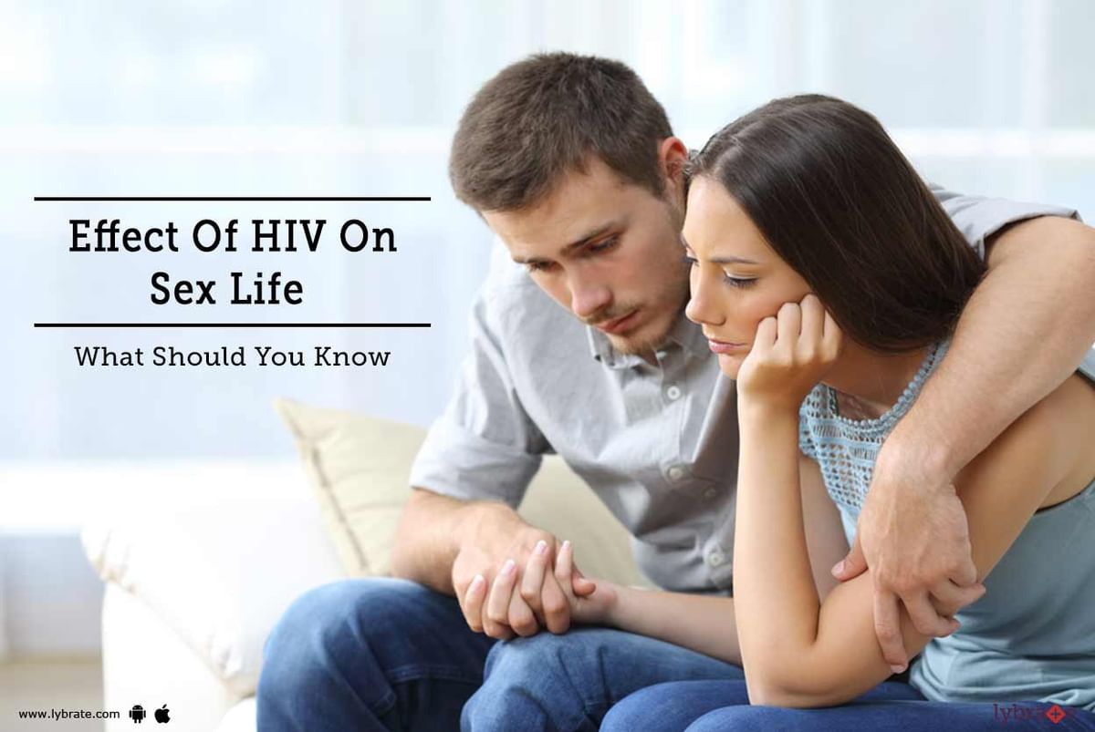 Effect Of Hiv On Sex Life What Should You Know By Indira Ivf Lybrate