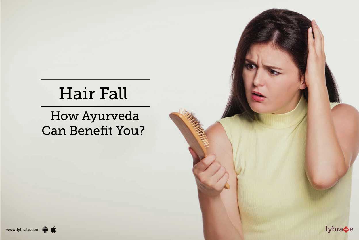 Hair Fall How Ayurveda Can Benefit You? By Dr. Rituraj Taank Lybrate