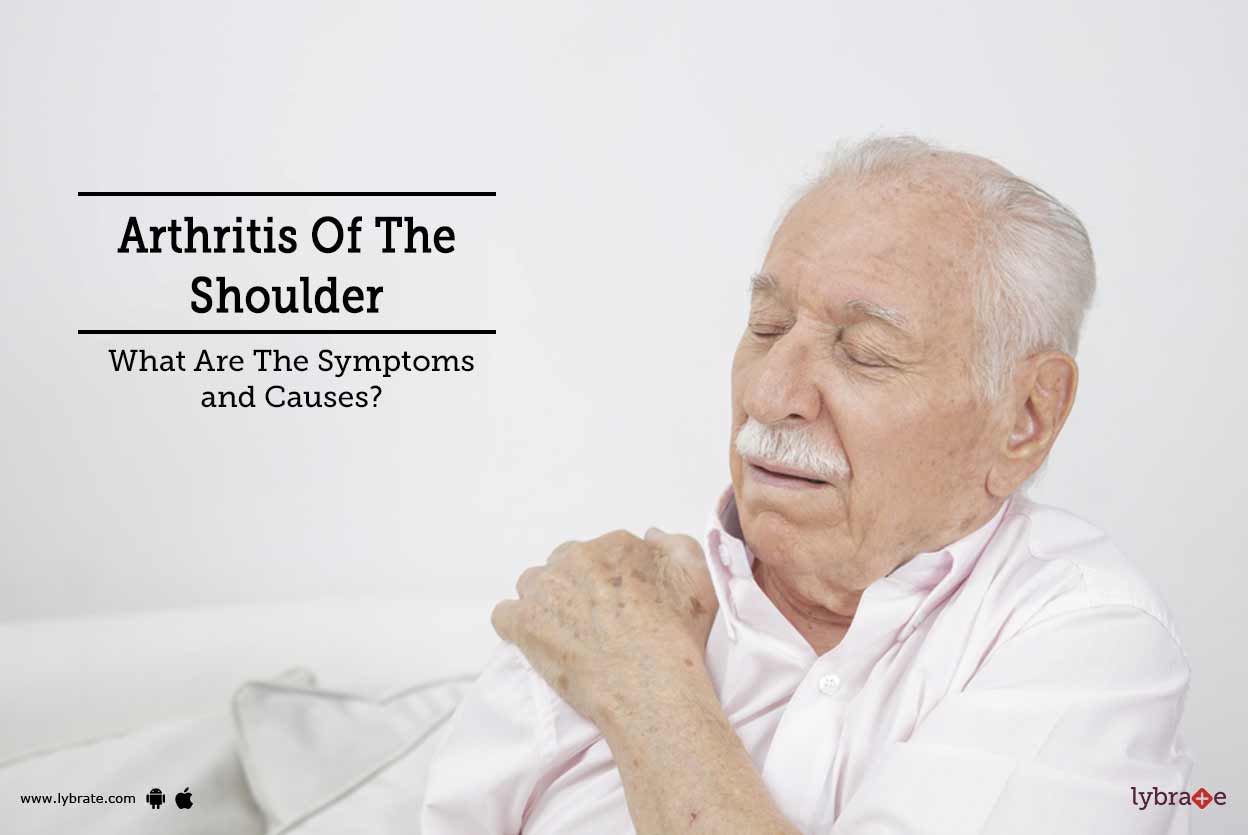 Arthritis Of The Shoulder What Are The Symptoms and Causes? By Dr