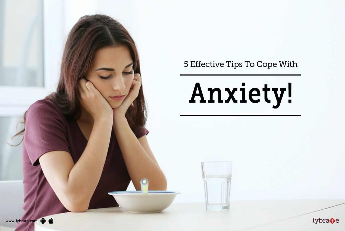 5 Effective Tips To Cope With Anxiety! - By Dr. Mahesh Hembram | Lybrate