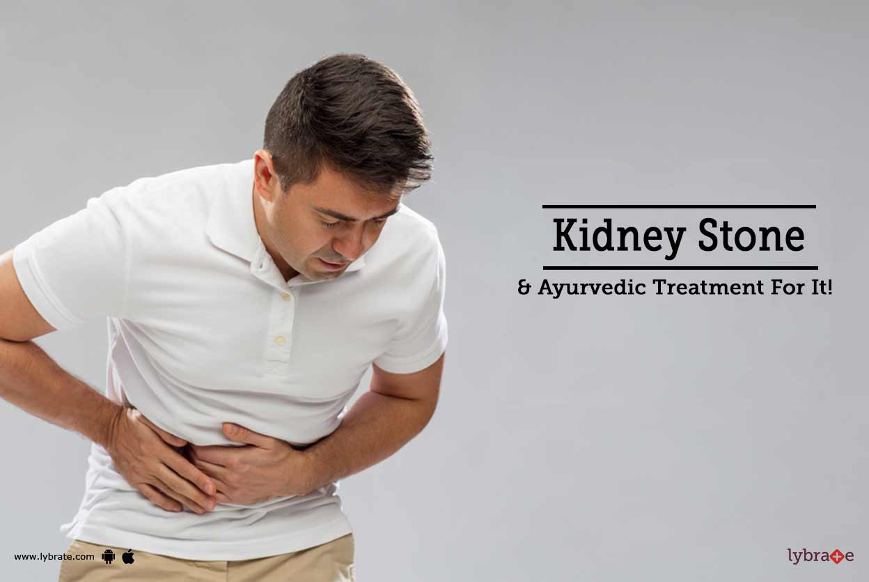Kidney Stone & Ayurvedic Treatment For It! By Dr. Bharat Ramavat