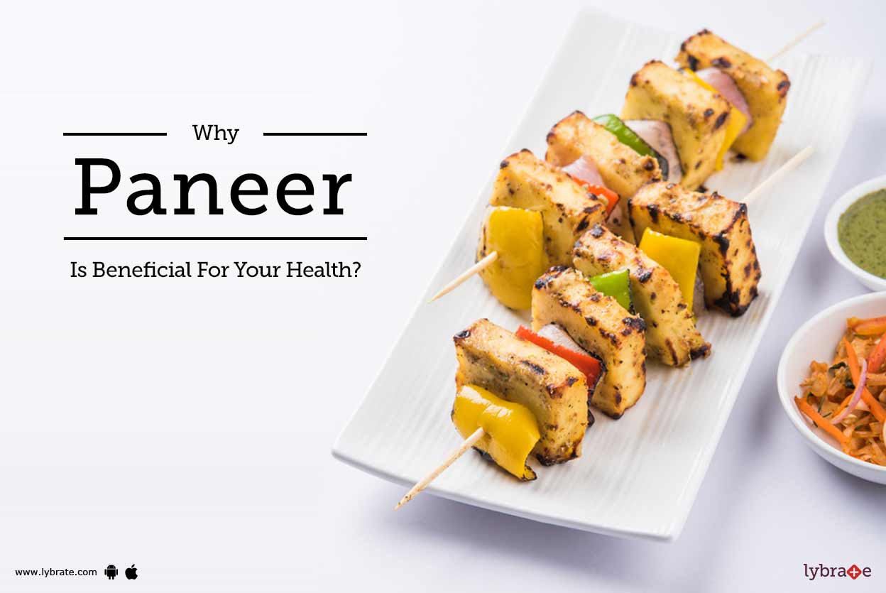 Why Paneer Is Beneficial For Your Health? By Dr. Ashok Bhatt Lybrate